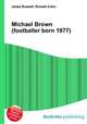 Michael Brown (footballer born 1977), Jesse Russell,Ronald Cohn 