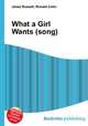 What a Girl Wants (song), Jesse Russell,Ronald Cohn 