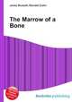 The Marrow of a Bone, Jesse Russell,Ronald Cohn 