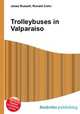 Trolleybuses in Valparaiso, Jesse Russell,Ronald Cohn 
