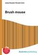 Brush mouse, Jesse Russell,Ronald Cohn 