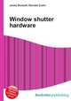 Window shutter hardware, Jesse Russell,Ronald Cohn 