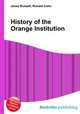 History of the Orange Institution, Jesse Russell,Ronald Cohn 