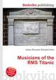 Musicians of the RMS Titanic, Jesse Russell,Ronald Cohn 