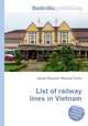 List of railway lines in Vietnam, Jesse Russell,Ronald Cohn 