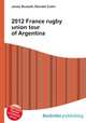 2012 France rugby union tour of Argentina, Jesse Russell,Ronald Cohn 