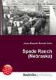 Spade Ranch (Nebraska), Jesse Russell,Ronald Cohn 