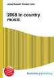 2008 in country music, Jesse Russell,Ronald Cohn 