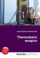 Thermobaric weapon, Jesse Russell,Ronald Cohn 