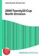 2008 Twenty20 Cup North Division, Jesse Russell,Ronald Cohn 
