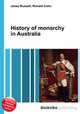 History of monarchy in Australia, Jesse Russell,Ronald Cohn 