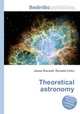 Theoretical astronomy, Jesse Russell,Ronald Cohn 