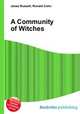 A Community of Witches, Jesse Russell,Ronald Cohn 