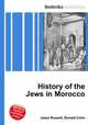 History of the Jews in Morocco, Jesse Russell,Ronald Cohn 