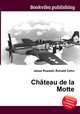 Chateau de la Motte, Jesse Russell,Ronald Cohn 