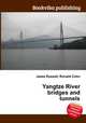 Yangtze River bridges and tunnels, Jesse Russell,Ronald Cohn 