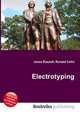 Electrotyping, Jesse Russell,Ronald Cohn 
