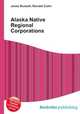 Alaska Native Regional Corporations, Jesse Russell,Ronald Cohn 