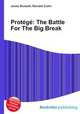 Protege: The Battle For The Big Break, Jesse Russell,Ronald Cohn 