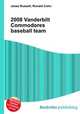2008 Vanderbilt Commodores baseball team, Jesse Russell,Ronald Cohn 