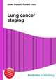 Lung cancer staging, Jesse Russell,Ronald Cohn 