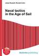 Naval tactics in the Age of Sail, Jesse Russell,Ronald Cohn 
