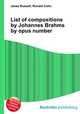 List of compositions by Johannes Brahms by opus number, Jesse Russell,Ronald Cohn 