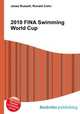 2010 FINA Swimming World Cup, Jesse Russell,Ronald Cohn 