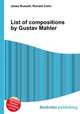 List of compositions by Gustav Mahler, Jesse Russell,Ronald Cohn 