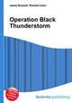 Operation Black Thunderstorm, Jesse Russell,Ronald Cohn 