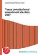 Texas constitutional amendment election, 2007, Jesse Russell,Ronald Cohn 