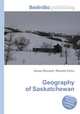 Geography of Saskatchewan, Jesse Russell,Ronald Cohn 