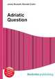Adriatic Question, Jesse Russell,Ronald Cohn 