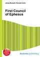 First Council of Ephesus, Jesse Russell,Ronald Cohn 