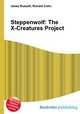Steppenwolf: The X-Creatures Project, Jesse Russell,Ronald Cohn 