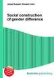 Social construction of gender difference, Jesse Russell,Ronald Cohn 