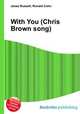 With You (Chris Brown song), Jesse Russell,Ronald Cohn 