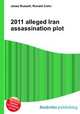 2011 alleged Iran assassination plot, Jesse Russell,Ronald Cohn 