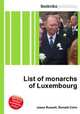 List of monarchs of Luxembourg, Jesse Russell,Ronald Cohn 