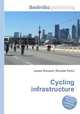 Cycling infrastructure, Jesse Russell,Ronald Cohn 