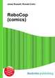 RoboCop (comics), Jesse Russell,Ronald Cohn 