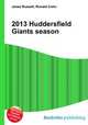 2013 Huddersfield Giants season, Jesse Russell,Ronald Cohn 