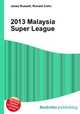 2013 Malaysia Super League, Jesse Russell,Ronald Cohn 