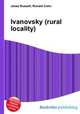 Ivanovsky (rural locality), Jesse Russell,Ronald Cohn 