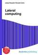 Lateral computing, Jesse Russell,Ronald Cohn 