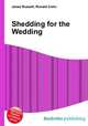 Shedding for the Wedding, Jesse Russell,Ronald Cohn 