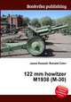 122 mm howitzer M1938 (M-30), Jesse Russell,Ronald Cohn 