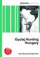 Gyulaj Hunting Hungary, Jesse Russell,Ronald Cohn 
