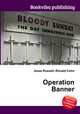 Operation Banner, Jesse Russell,Ronald Cohn 