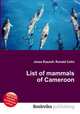 List of mammals of Cameroon, Jesse Russell,Ronald Cohn 